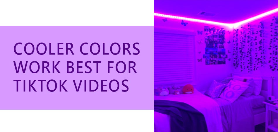 Cooler-Colors-Work-Best-for-Tiktok-Videos