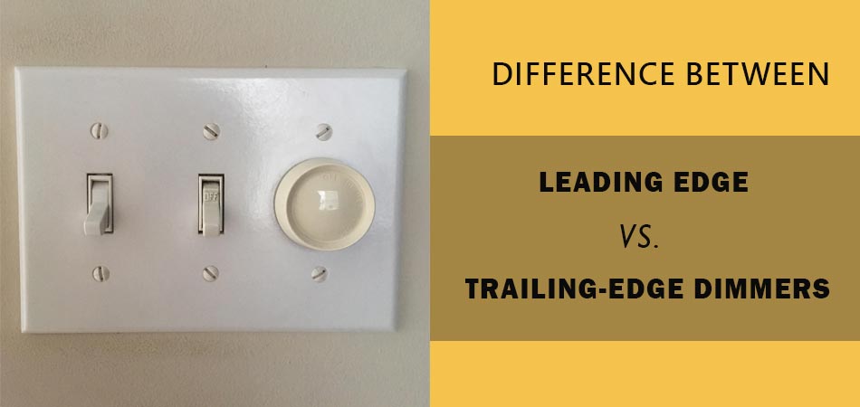 Difference-Between-Leading-Edge-vs.-Trailing-Edge-Dimmers