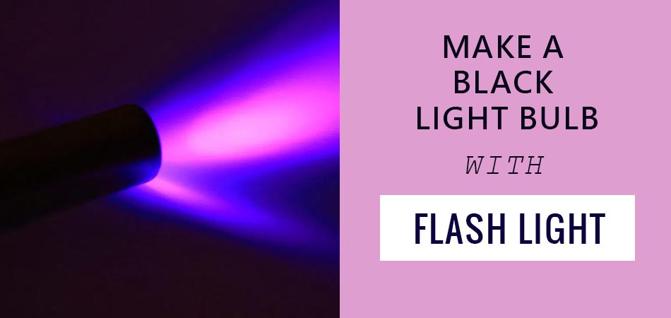 How-To-Make-a-Blacklight-bulb-with-Flash-Light