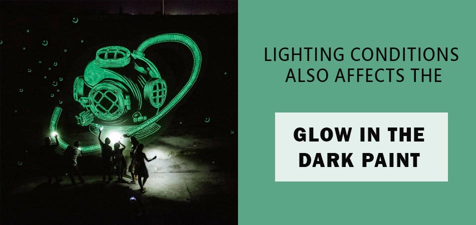 Lighting-Conditions-Also-Affects-The-Glow-in-the-Dark-Paint