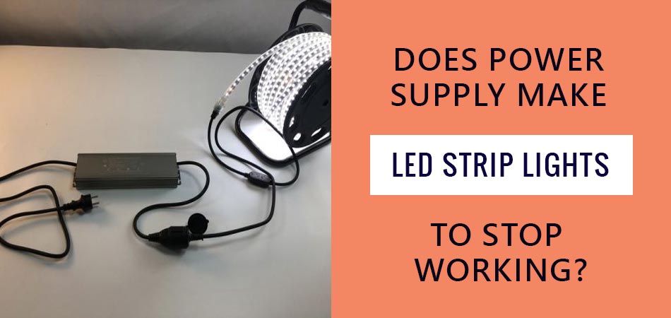 Does-Power-Supply-Make-Led-Strip-Lights-to-Stop-Working