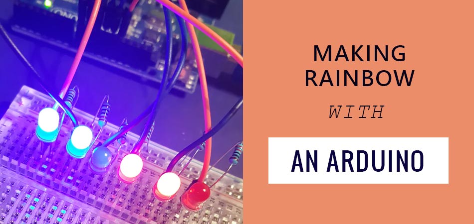 Making-Rainbow-with-an-Arduino