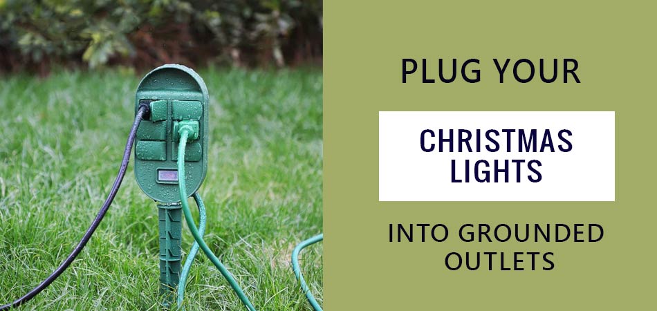 Plug-Your-Christmas-Lights-Into-Grounded-Outlets