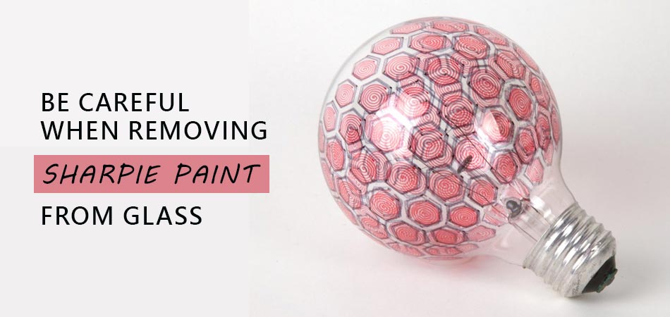 Be-Careful-When-Removing-Sharpie-Paint-From-Glass