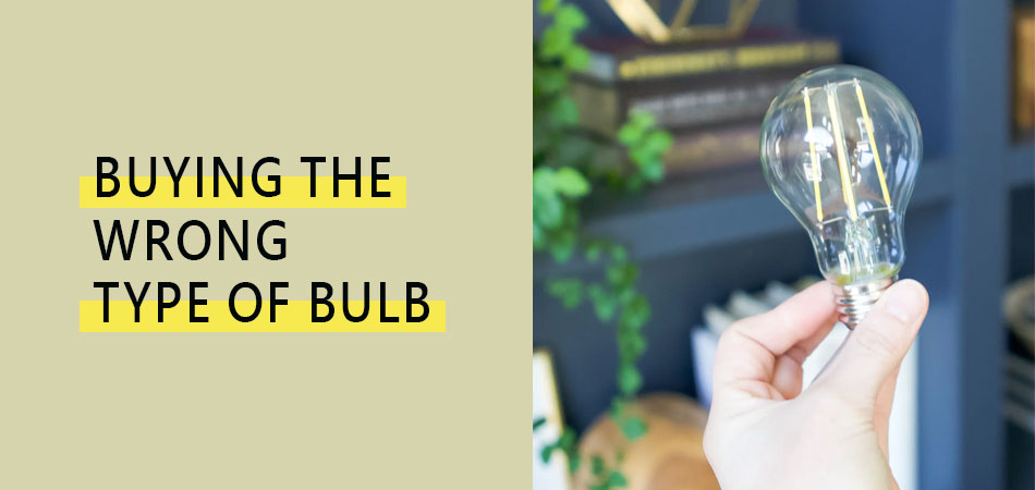 Buying-the-Wrong-Type-of-Bulb