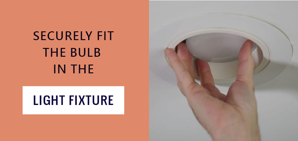 Securely-Fit-the-Bulb-in-the-Light-Fixture