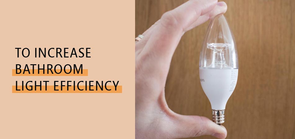 To-Increase-Bathroom-Light-Efficiency