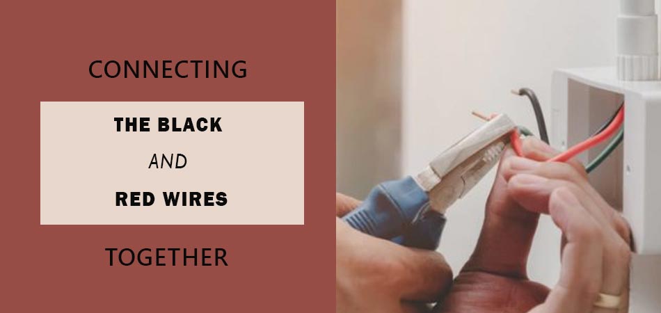 Connecting-the-Black-and-Red-Wires-Together