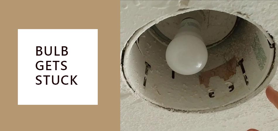 Bulb-Gets-Stuck