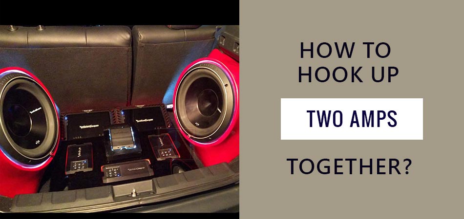 How-to-Hook-Up-Two-Amps-Together
