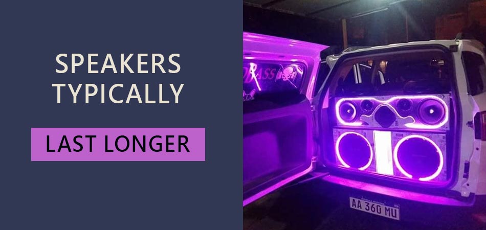 Speakers-Typically-Last-Longer