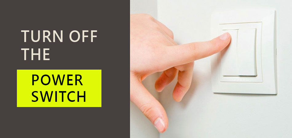 Turn-Off-the-Power-Switch