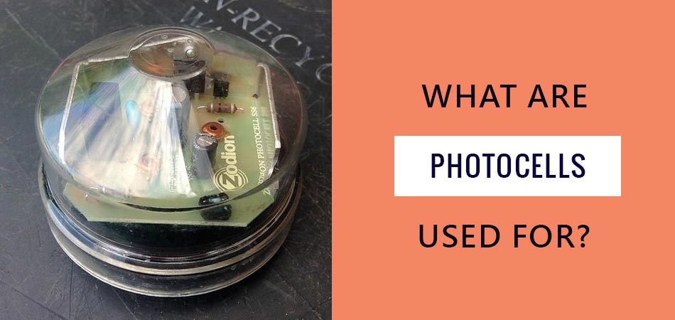 What-are-Photocells-Used-For