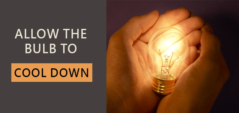 Allow-the-Bulb-to-Cool-Down