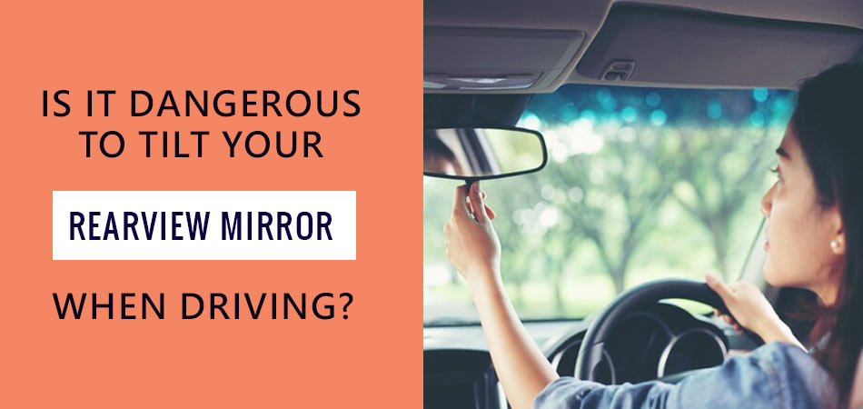 Is-It-Dangerous-to-Tilt-Your-Rearview-Mirror-When-Driving