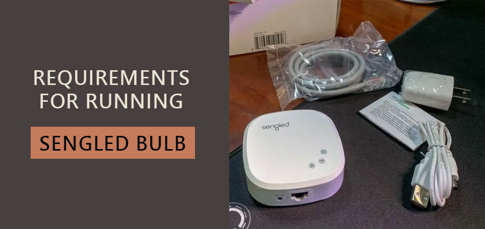 Requirements-for-Running-Sengled-Bulb