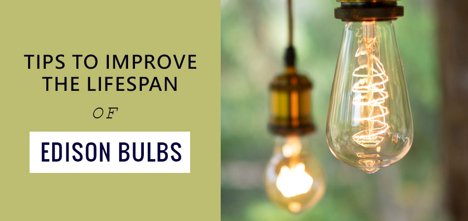 Tips-to-Improve-the-Lifespan-of-Edison-Bulbs