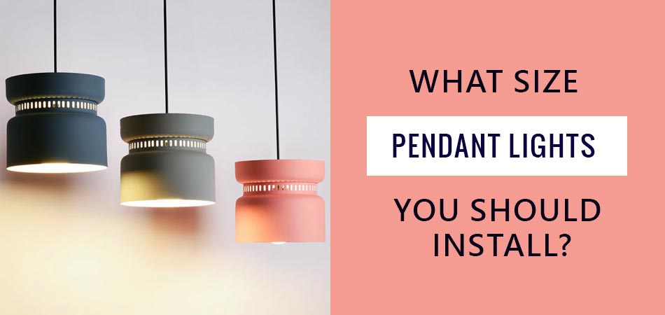 What-Size-Pendant-Lights-You-Should-Install