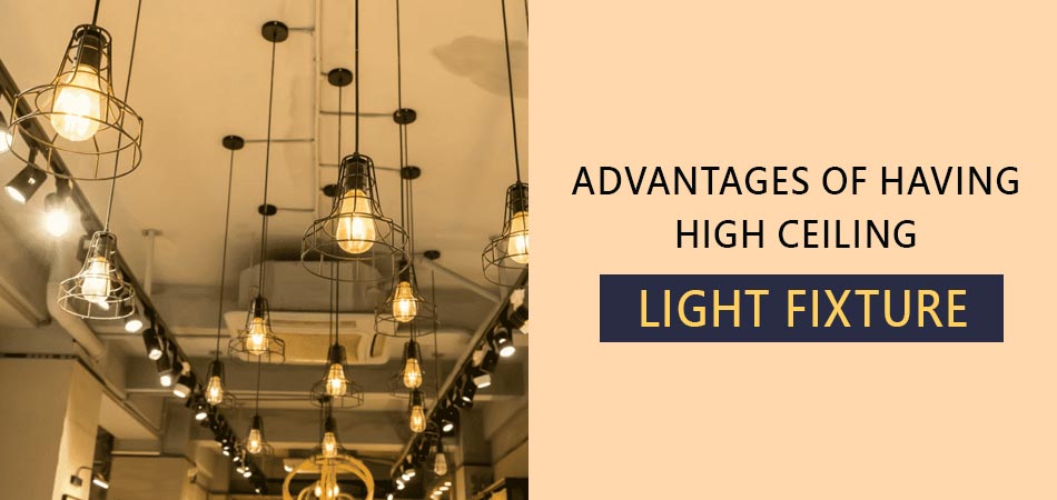 Advantages-of-Having-High-Ceiling-Light-Fixture