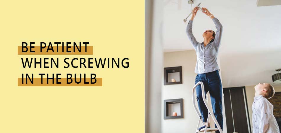 Be-Patient-When-Screwing-in-the-Bulb
