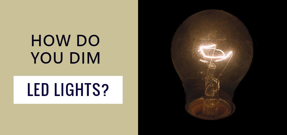 How-Do-You-Dim-Led-Lights