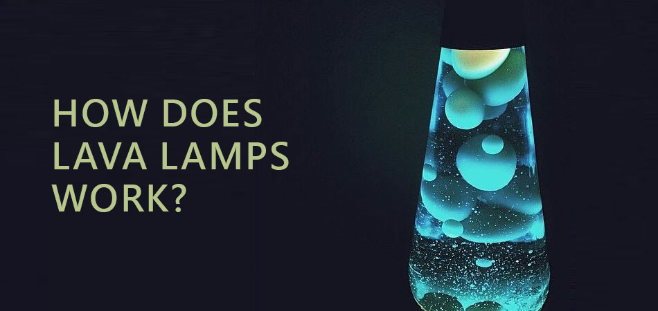 How-Does-Lava-Lamps-Work