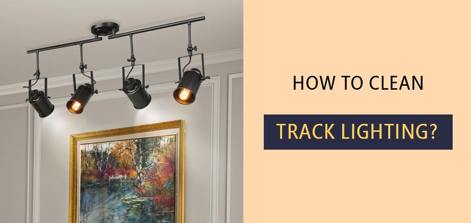 How-to-Clean-Track-Lighting
