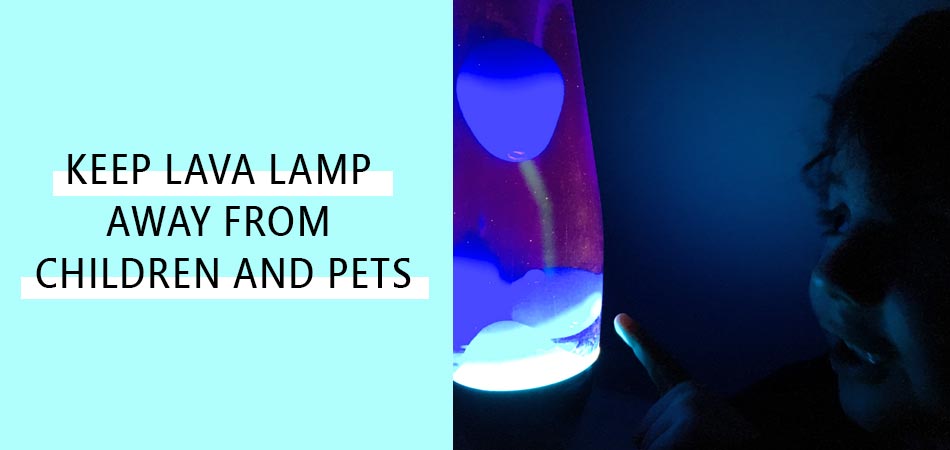 Keep-Lava-Lamp-Away-from-Children-and-Pets