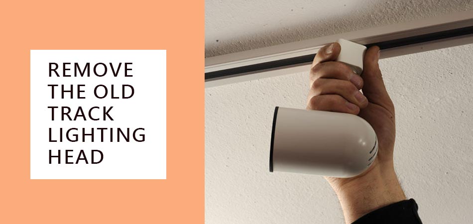 Remove-the-Old-Track-Lighting-Head
