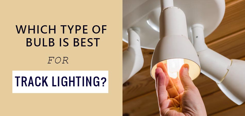 Which-Type-of-Bulb-is-Best-for-Track-Lighting