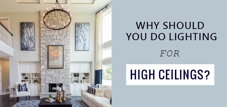 Why-Should-You-do-Lighting-for-High-Ceilings