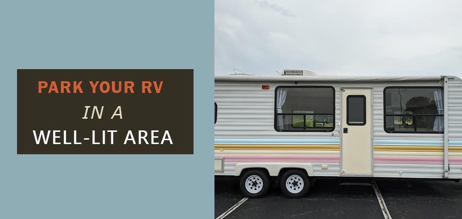 Park-Your-Rv-in-a-Well-lit-Area