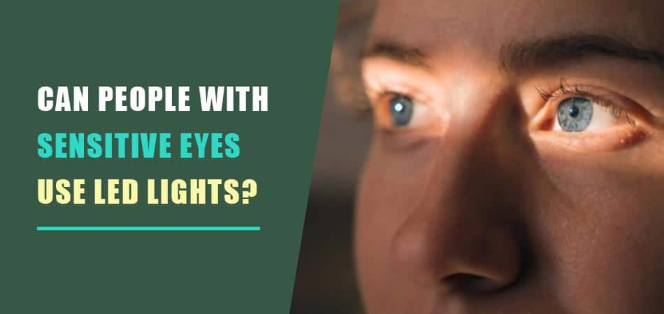Can-People-With-Sensitive-Eyes-Use-Led-Lights
